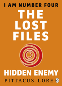 I Am Number Four: The Lost Files: Hidden Enemy - Pittacus Lore