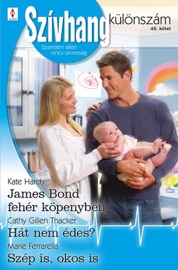 Szívhang különszám 46. kötet (James Bond fehér köpenyben, Hát nem édes?, Szép is, okos is)