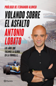 Volando sobre el asfalto - Antonio Lobato