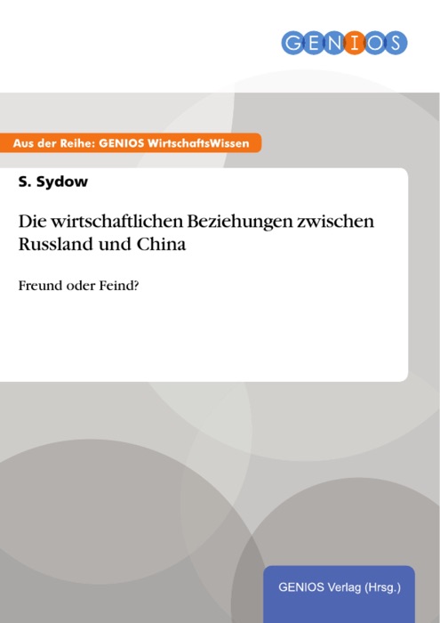 Die wirtschaftlichen Beziehungen zwischen Russland und China