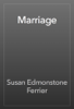 Marriage - Susan Edmonstone Ferrier