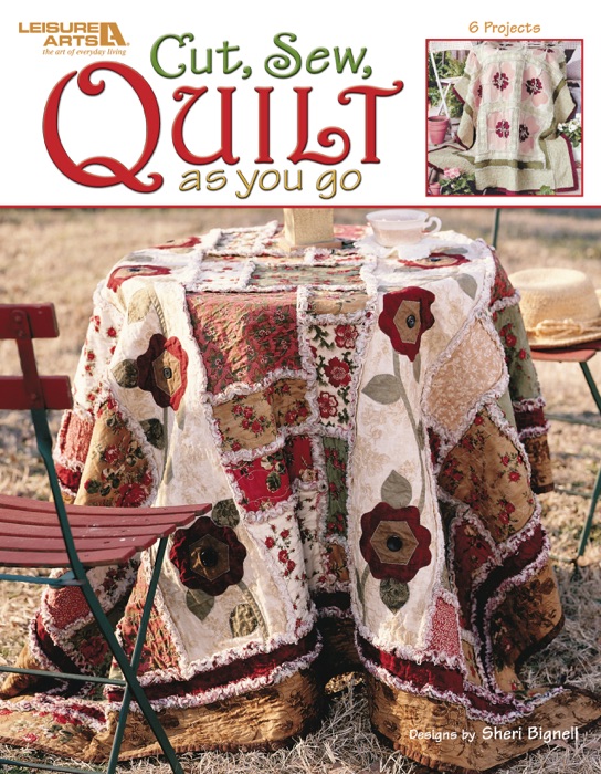 Cut, Sew, Quilt As You Go