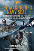 The Making of a Navy SEAL - Brandon Webb & John David Mann