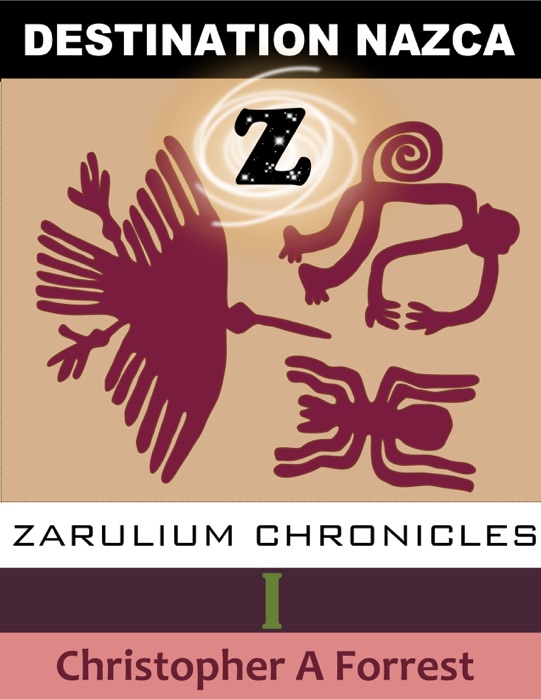 Zarulium Chronicles I: Destination Nazca