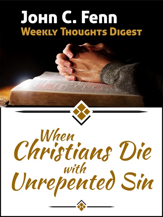 When Christians Die With Unrepented Sin