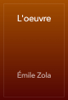 L'oeuvre - Émile Zola