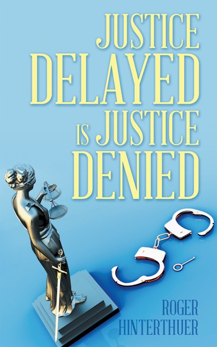 Justice Delayed Is Justice Denied