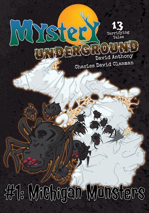 Mystery Underground: Michigan Monsters (A Collection of Scary Short Stories)