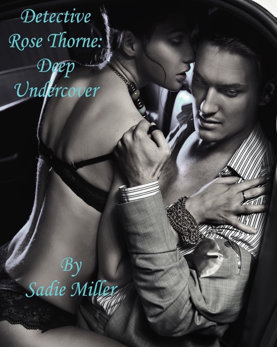 Detective Rose Thorne: Deep Undercover