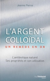 Download L'argent colloïdal : Un remède en or !