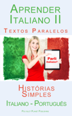 Aprender Italiano II - Textos Paralelos - Histórias Simples (Italiano - Português) - Polyglot Planet Publishing