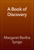 A Book of Discovery - Margaret Bertha Synge