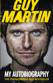 Guy Martin: My Autobiography - Guy Martin