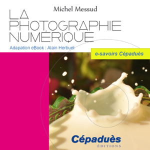  La photographie numérique en 320 fiches pédagogiques et simulations Lire PDF ebooks