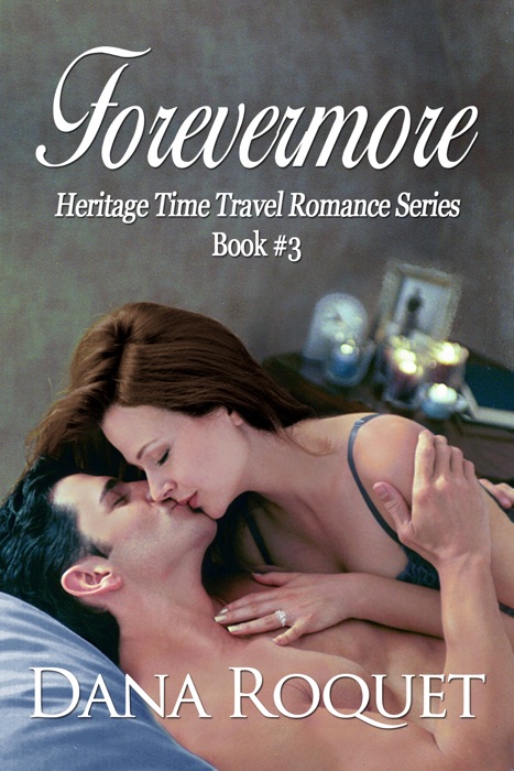 Forevermore (Heritage Time Travel Romance Series, Book 3)