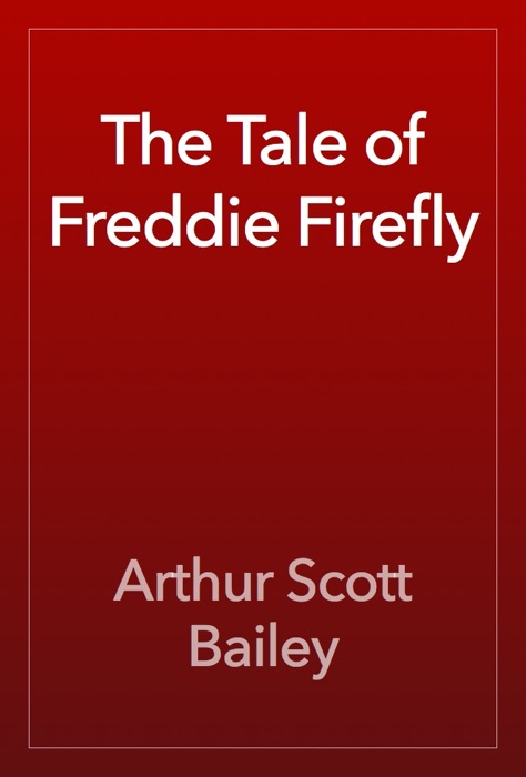 The Tale of Freddie Firefly