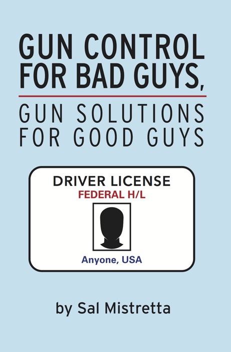 Gun Control for Bad Guys, Gun Solutions for Good Guys