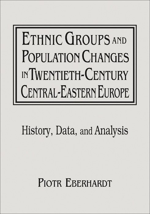 Ethnic Groups and Population Changes in Twentieth Century Eastern Europe