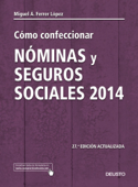 Cómo confeccionar nóminas y seguros sociales 2014 - Miguel Ángel Ferrer López