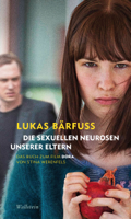 Lukas Bärfuss - Die sexuellen Neurosen unserer Eltern artwork