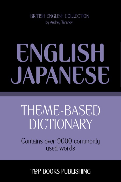 Theme-Based Dictionary: British English-Japanese - 9000 words
