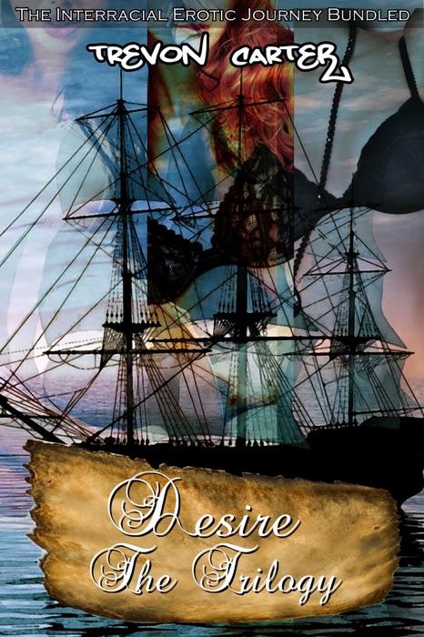 Desire The Trilogy (An Interracial Erotic Romance Bundled)