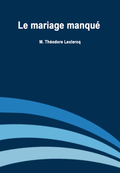 Le Mariage Manqué