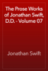 The Prose Works of Jonathan Swift, D.D. - Volume 07 - Jonathan Swift