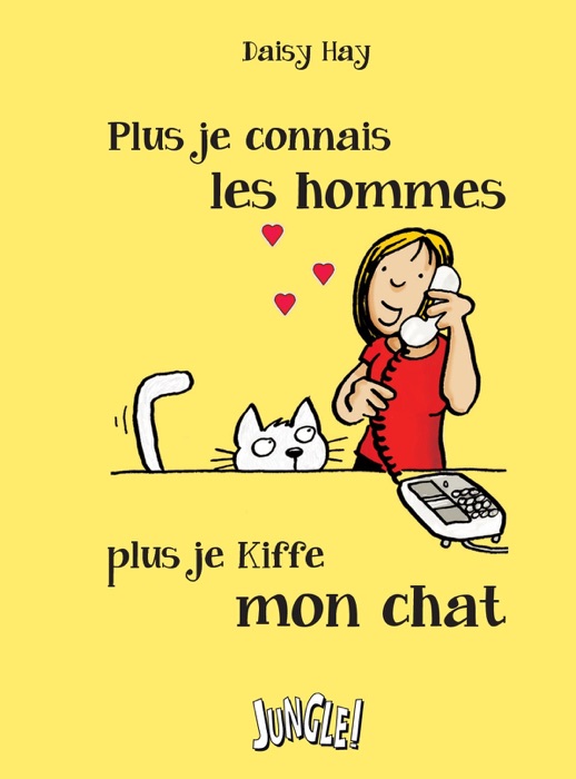 Plus je connais les hommes, plus j'aime mon chat