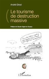 Livres Couvertures de Le tourisme de destruction massive