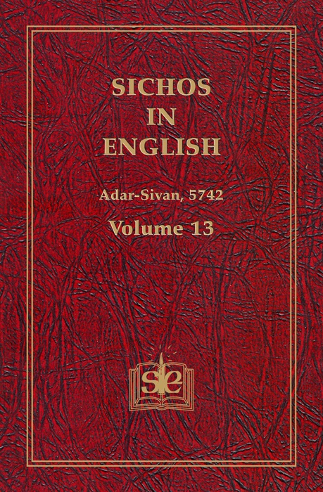 Sichos In English, Volume 13: Adar-Sivan, 5742