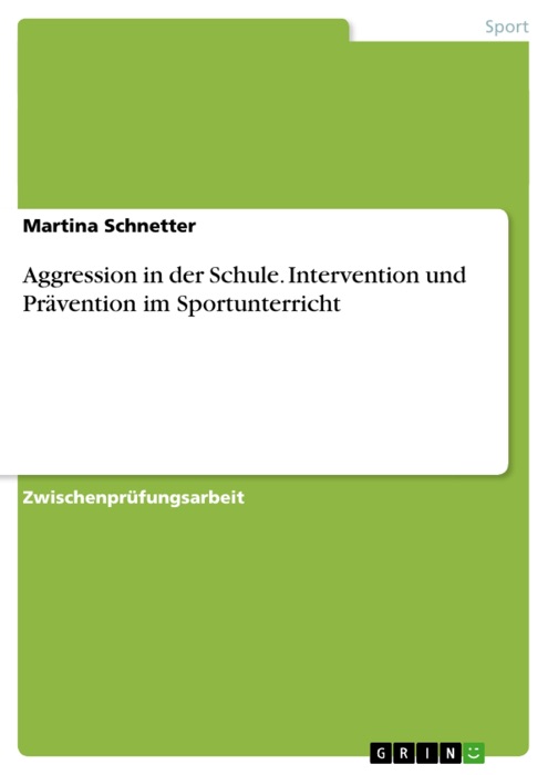 Aggression in der Schule. Intervention und Prävention im Sportunterricht