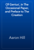 Of Genius', in The Occasional Paper, and Preface to The Creation - Aaron Hill