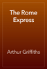 The Rome Express - Arthur Griffiths