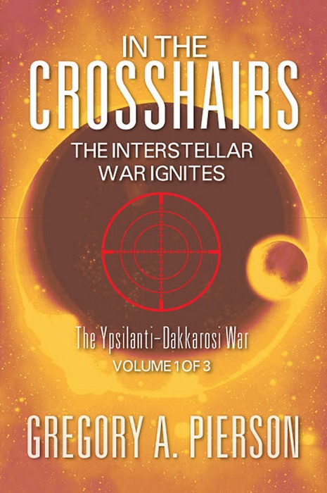 In The Cross Hairs : The Interstellar War Ignites