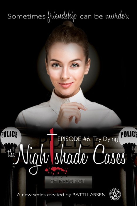 Try Dying (Episode Six: The Nightshade Cases)