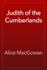 Judith of the Cumberlands - Alice MacGowan