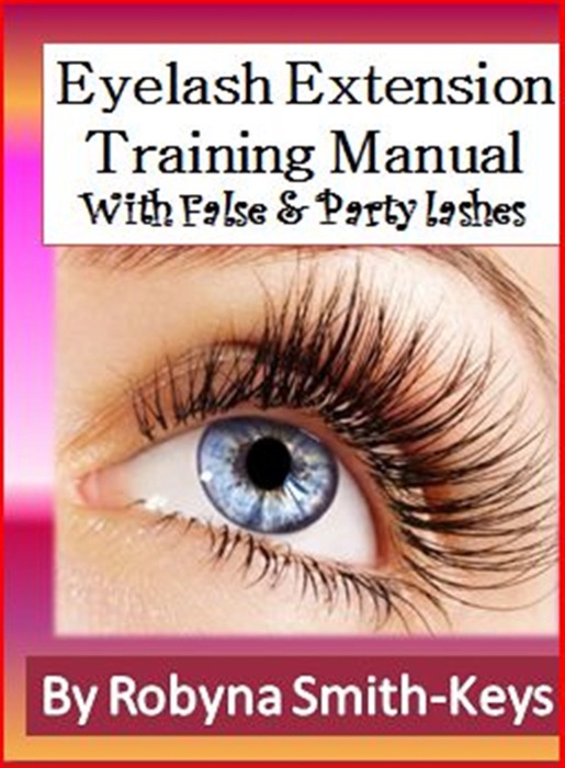 Eyelash Extensions Training Manual with False and Party Lashes