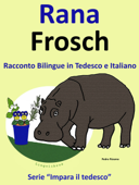 Racconto Bilingue in Italiano e Tedesco: Rana - Frosch - Pedro Páramo & Colin Hann