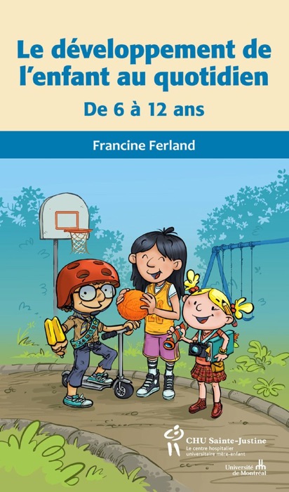 Développement de l'enfant au quotidien de 6 à 12 ans (Le)