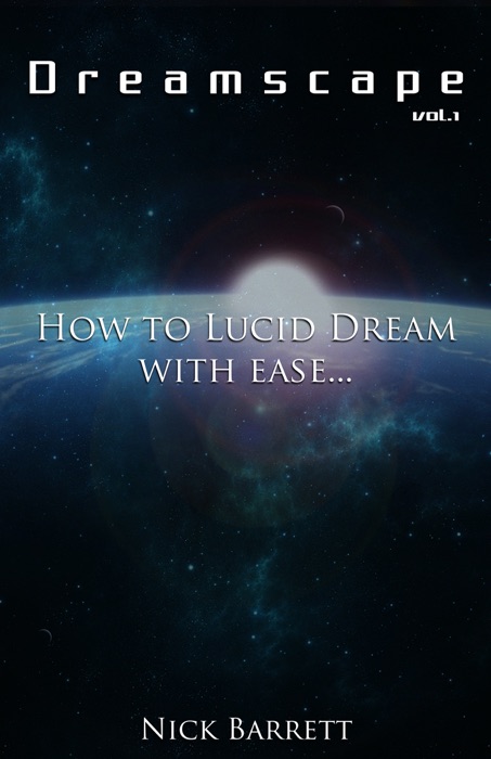 Dreamscape: How to Lucid Dream with Ease (Vol.1)