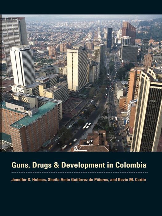 Guns, Drugs & Development in Colombia