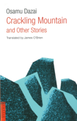 Crackling Mountain and Other Stories - Osamu Dazai & James OBrien