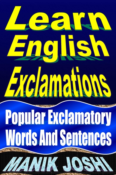 Learn English Exclamations: Popular Exclamatory Words and Sentences