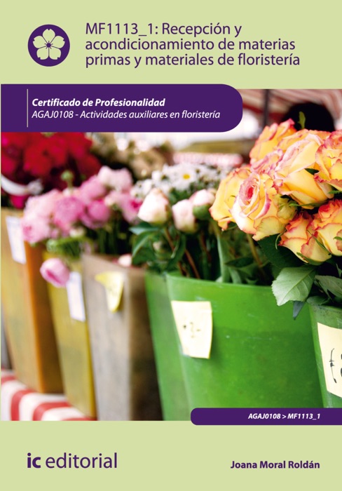 Recepción y acondicionamiento de materias primas y materiales de floristería