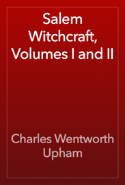 Salem Witchcraft, Volumes I and II
