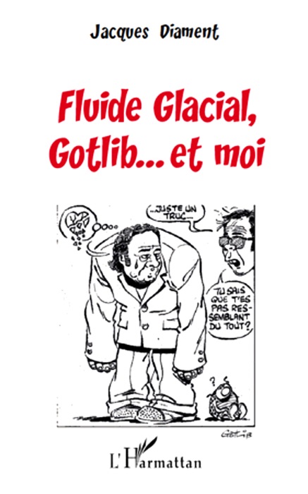 Fluide Glacial, Gotlib… et moi