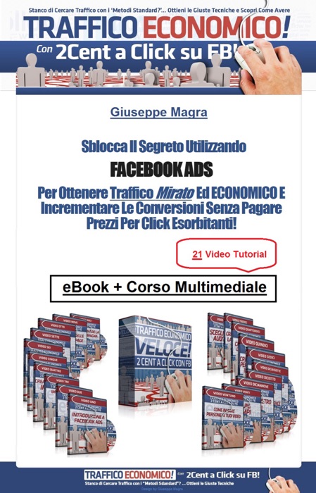 Facebook Ads. La chiave per ottenere traffico mirato ed economico