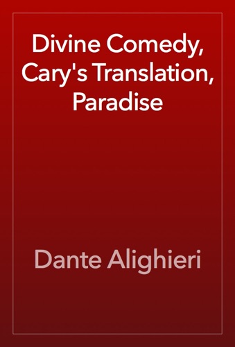 Divine Comedy, Cary's Translation, Paradise