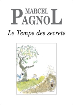 Le temps des secrets - Marcel Pagnol